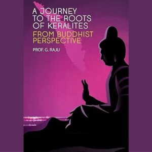 Journey to the Roots of Keralites: A Buddhist Perspective